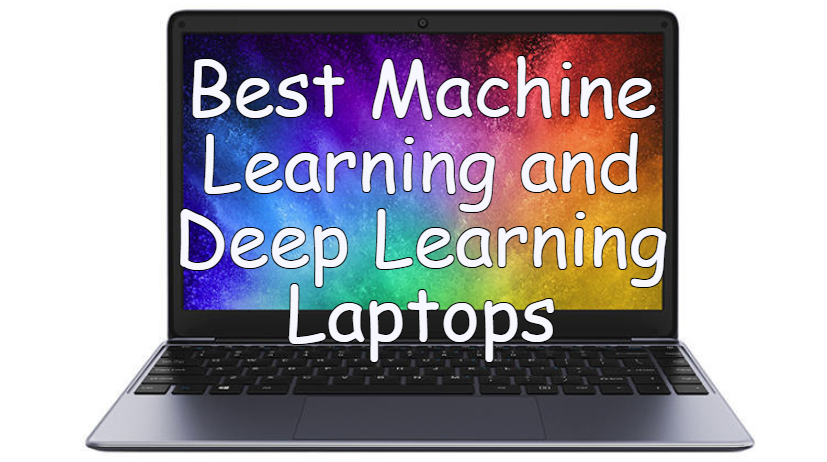 The Best Laptop for Machines Learning – Buyer’s Guide